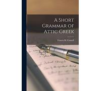 A Short Grammar of Attic Greek