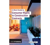 A Short Guide to Consumer Rights in Construction Contracts