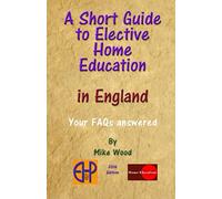 A Short Guide to Elective Home Education in England: Your FAQs Answered
