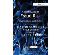 A Short Guide to Fraud Risk: Fraud Resistance and Detection (Short Guides to Business Risk)