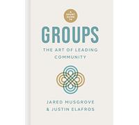 A Short Guide to Groups: The Art of Leading Community