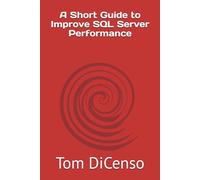 A Short Guide to Improve SQL Server Performance