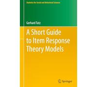 A Short Guide to Item Response Theory Models (Statistics for Social and Behavioral Sciences)
