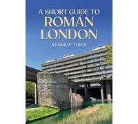 A Short Guide to Roman London