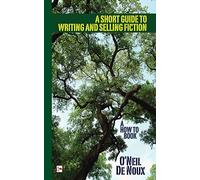A Short Guide to Writing and Selling Fiction