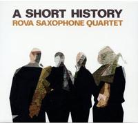 A Short History by Rova Saxophone Quartet (2013-01-29)