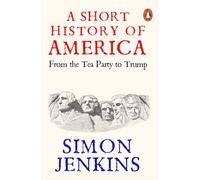 A Short History of America: From Tea Party to Trump