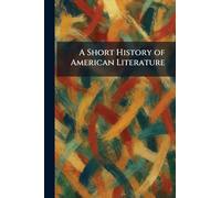 A Short History of American Literature