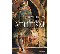 A Short History of Atheism (Library of Modern Religion)