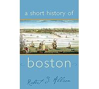 A Short History of Boston (Short Histories)