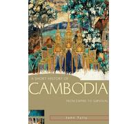 A Short History of Cambodia: From Empire to Survival (Short History of Asia)
