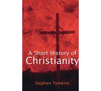A Short History of Christianity (Lion Histories)
