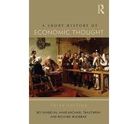 A Short History of Economic Thought 3rd edition by Sandelin, Bo, Trautwein, Hans-Michael, Wundrak, Richard (2014) Paperback