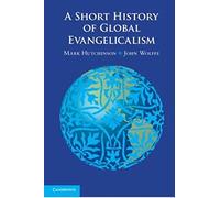 A Short History of Global Evangelicalism