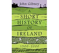 A Short History of Ireland, 1500-2000