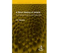 A Short History of Ireland : From Earliest Times to the Present Day