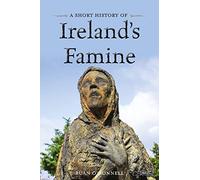 A Short History of Ireland's Famine (Short Histories)