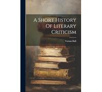 A Short History Of Literary Criticism