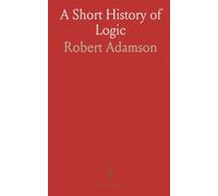A Short History of Logic