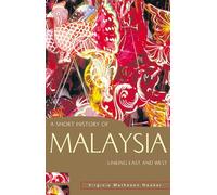 A Short History of Malaysia: Linking East and West