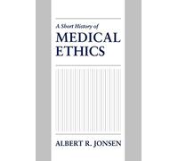 A Short History of Medical Ethics - Paperback NEW Jonsen, Albert 3 Jul 2008