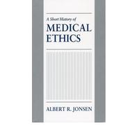 A Short History of Medical Ethics - Paperback NEW Jonsen, Albert 3 Jul 2008