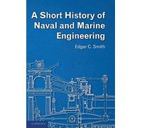 A Short History of Naval and Marine Engineering – Cambridge University Press