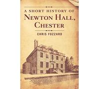 A Short History of Newton Hall, Chester