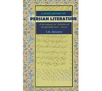 A Short History of Persian Literature: At the Bahmani, the Adilshahi and the Qutbshahi Court-Deccan