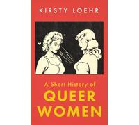A Short History of Queer Women
