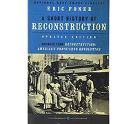 A Short History of Reconstruction [Updated Edition] (Harper Perennial Modern Classics)