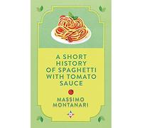 A Short History of Spaghetti with Tomato Sauce