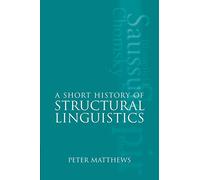 A Short History of Structural Linguistics