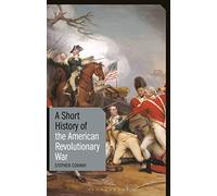 A Short History of the American Revolutionary War
