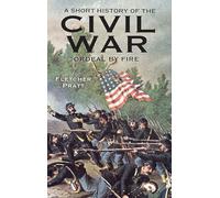 A Short History of the Civil War: Ordeal by Fire