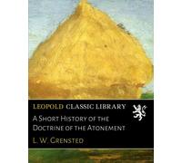 A Short History of the Doctrine of the Atonement
