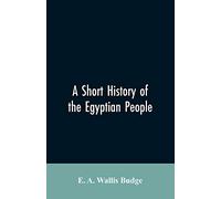A short history of the Egyptian people: with chapters on their religion, daily life