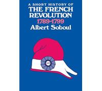A Short History of the French Revolution, 1789-1799