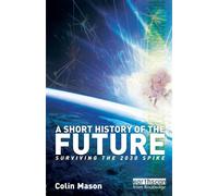 A Short History of the Future : Surviving the 2030 Spike