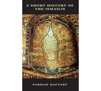 A Short History of the Ismailis (Islamic Surveys): Traditions of a Muslim Community (The New Edinburgh Islamic Surveys)