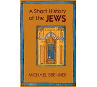 Short History of the Jews by Michael Brenner 9780691154978 | Brand New