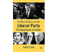 A Short History of the Liberal Party: The Road Back to Power