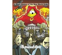 A Short History of the New World Order: Volume 2 (Illuminati Rex Conspiracy Comics Series)