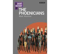 A Short History of The Phoenicians (I.B. Tauris Short Histories)