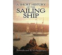 A Short History of the Sailing Ship (Dover Maritime)