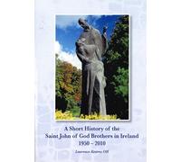 A Short History of the Saint John of God Brothers in Ireland, 1950-2010