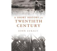 A Short History of the Twentieth Century