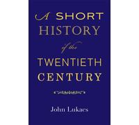 A Short History of the Twentieth Century