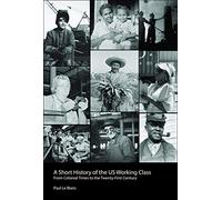 A Short History of the U.S. Working Class: From Colonial Times to the Twenty-First Century (Revolutionary Studies)