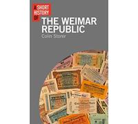 A Short History of the Weimar Republic (Short Histories)